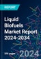 Liquid Biofuels Market Report 2024-2034 - Product Thumbnail Image