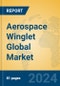Aerospace Winglet Global Market Insights 2024, Analysis and Forecast to 2029, by Market Participants, Regions, Technology, Application - Product Thumbnail Image