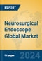 Neurosurgical Endoscope Global Market Insights 2024, Analysis and Forecast to 2029, by Manufacturers, Regions, Technology, Application - Product Image