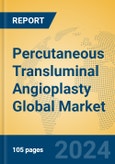 Percutaneous Transluminal Angioplasty Global Market Insights 2024, Analysis and Forecast to 2029, by Manufacturers, Regions, Technology, Application- Product Image