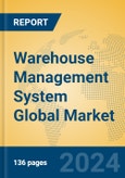 Warehouse Management System Global Market Insights 2024, Analysis and Forecast to 2029, by Market Participants, Regions, Technology, Application- Product Image