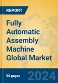 Fully Automatic Assembly Machine Global Market Insights 2024, Analysis and Forecast to 2029, by Manufacturers, Regions, Technology, Application- Product Image