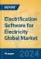 Electrification Software for Electricity Global Market Insights 2024, Analysis and Forecast to 2029, by Market Participants, Regions, Technology, Application - Product Thumbnail Image