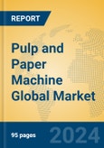 Pulp and Paper Machine Global Market Insights 2024, Analysis and Forecast to 2029, by Manufacturers, Regions, Technology, Application- Product Image