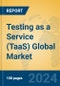 Testing as a Service (TaaS) Global Market Insights 2024, Analysis and Forecast to 2029, by Market Participants, Regions, Technology, Application - Product Image