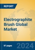 Electrographite Brush Global Market Insights 2024, Analysis and Forecast to 2029, by Manufacturers, Regions, Technology, Application- Product Image