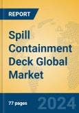 Spill Containment Deck Global Market Insights 2024, Analysis and Forecast to 2029, by Manufacturers, Regions, Technology, Application- Product Image