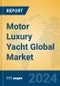 Motor Luxury Yacht Global Market Insights 2024, Analysis and Forecast to 2029, by Manufacturers, Regions, Technology, Application - Product Thumbnail Image