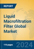 Liquid Macrofiltration Filter Global Market Insights 2024, Analysis and Forecast to 2029, by Manufacturers, Regions, Technology, Application- Product Image
