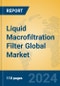 Liquid Macrofiltration Filter Global Market Insights 2024, Analysis and Forecast to 2029, by Manufacturers, Regions, Technology, Application - Product Image