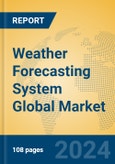 Weather Forecasting System Global Market Insights 2024, Analysis and Forecast to 2029, by Manufacturers, Regions, Technology, Application- Product Image
