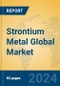 Strontium Metal Global Market Insights 2024, Analysis and Forecast to 2029, by Manufacturers, Regions, Technology, Application - Product Thumbnail Image