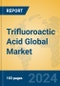 Trifluoroactic Acid Global Market Insights 2024, Analysis and Forecast to 2029, by Manufacturers, Regions, Technology, Application - Product Thumbnail Image