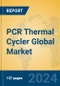 PCR Thermal Cycler Global Market Insights 2024, Analysis and Forecast to 2029, by Manufacturers, Regions, Technology, Application - Product Thumbnail Image
