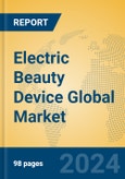 Electric Beauty Device Global Market Insights 2024, Analysis and Forecast to 2029, by Manufacturers, Regions, Technology, Application- Product Image