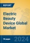 Electric Beauty Device Global Market Insights 2024, Analysis and Forecast to 2029, by Manufacturers, Regions, Technology, Application - Product Thumbnail Image