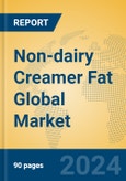 Non-dairy Creamer Fat Global Market Insights 2024, Analysis and Forecast to 2029, by Manufacturers, Regions, Technology, Application- Product Image