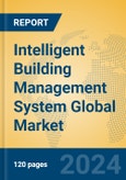 Intelligent Building Management System Global Market Insights 2024, Analysis and Forecast to 2029, by Market Participants, Regions, Technology, Application- Product Image