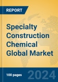 Specialty Construction Chemical Global Market Insights 2024, Analysis and Forecast to 2029, by Manufacturers, Regions, Technology, Application- Product Image