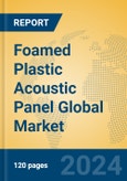 Foamed Plastic Acoustic Panel Global Market Insights 2024, Analysis and Forecast to 2029, by Manufacturers, Regions, Technology, Application- Product Image
