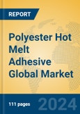 Polyester Hot Melt Adhesive Global Market Insights 2024, Analysis and Forecast to 2029, by Manufacturers, Regions, Technology, Application- Product Image