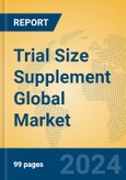 Trial Size Supplement Global Market Insights 2024, Analysis and Forecast to 2029, by Manufacturers, Regions, Technology, Application- Product Image