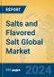 Salts and Flavored Salt Global Market Insights 2024, Analysis and Forecast to 2029, by Manufacturers, Regions, Technology, Application - Product Image