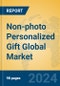 Non-photo Personalized Gift Global Market Insights 2024, Analysis and Forecast to 2029, by Manufacturers, Regions, Technology, Application - Product Thumbnail Image