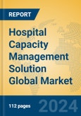 Hospital Capacity Management Solution Global Market Insights 2024, Analysis and Forecast to 2029, by Manufacturers, Regions, Technology, Application- Product Image