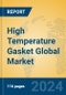 High Temperature Gasket Global Market Insights 2024, Analysis and Forecast to 2029, by Manufacturers, Regions, Technology, Application - Product Thumbnail Image