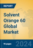 Solvent Orange 60 Global Market Insights 2024, Analysis and Forecast to 2029, by Manufacturers, Regions, Technology, Application- Product Image