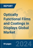 Optically Functional Films and Coatings in Displays Global Market Insights 2024, Analysis and Forecast to 2029, by Manufacturers, Regions, Technology, Application- Product Image