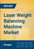 Laser Weight Balancing Machine Market Insights 2025, Analysis and Forecast to 2030, by Manufacturers, Regions, Technology, Application- Product Image