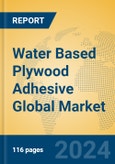 Water Based Plywood Adhesive Global Market Insights 2024, Analysis and Forecast to 2029, by Manufacturers, Regions, Technology, Application- Product Image