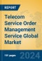Telecom Service Order Management Service Global Market Insights 2024, Analysis and Forecast to 2029, by Market Participants, Regions, Technology, Application - Product Image