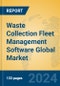 Waste Collection Fleet Management Software Global Market Insights 2024, Analysis and Forecast to 2029, by Manufacturers, Regions, Technology, Application - Product Image