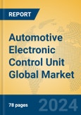 Automotive Electronic Control Unit Global Market Insights 2024, Analysis and Forecast to 2029, by Manufacturers, Regions, Technology, Application- Product Image