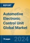 Automotive Electronic Control Unit Global Market Insights 2024, Analysis and Forecast to 2029, by Manufacturers, Regions, Technology, Application - Product Image