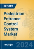 Pedestrian Entrance Control System Market Insights 2024, Analysis and Forecast to 2029, by Manufacturers, Regions, Technology, Application- Product Image