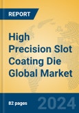 High Precision Slot Coating Die Global Market Insights 2024, Analysis and Forecast to 2029, by Manufacturers, Regions, Technology, Application- Product Image