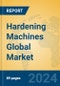 Hardening Machines Global Market Insights 2024, Analysis and Forecast to 2029, by Manufacturers, Regions, Technology, Application, Product Type - Product Image