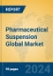 Pharmaceutical Suspension Global Market Insights 2024, Analysis and Forecast to 2029, by Market Participants, Regions, Technology, Application, Product Type - Product Image
