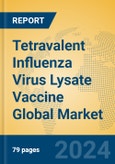 Tetravalent Influenza Virus Lysate Vaccine Global Market Insights 2024, Analysis and Forecast to 2029, by Market Participants, Regions, Technology, Application, Product Type- Product Image
