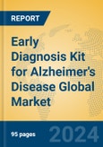 Early Diagnosis Kit For Alzheimer's Disease Global Market Insights 2024, Analysis and Forecast to 2029, by Market Participants, Regions, Technology, Application, Product Type- Product Image