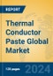 Thermal Conductor Paste Global Market Insights 2024, Analysis and Forecast to 2029, by Manufacturers, Regions, Technology, Application, Product Type - Product Image