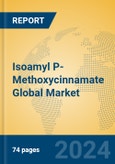 Isoamyl P-Methoxycinnamate Global Market Insights 2024, Analysis and Forecast to 2029, by Manufacturers, Regions, Technology, Application- Product Image