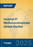 Isoamyl P-Methoxycinnamate Global Market Insights 2024, Analysis and Forecast to 2029, by Manufacturers, Regions, Technology, Application- Product Image