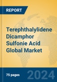 Terephthalylidene Dicamphor Sulfonie Acid Global Market Insights 2024, Analysis and Forecast to 2029, by Manufacturers, Regions, Technology, Application- Product Image