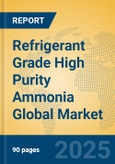 Refrigerant Grade High Purity Ammonia Global Market Insights 2025, Analysis and Forecast to 2030, by Manufacturers, Regions, Technology, Application- Product Image