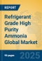 Refrigerant Grade High Purity Ammonia Global Market Insights 2025, Analysis and Forecast to 2030, by Manufacturers, Regions, Technology, Application - Product Image